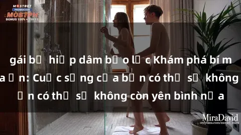 gái bị hiếp dâm bạo lực Khám phá bí mật với sex camera ẩn: Cuộc sống của bạn có thể sẽ không còn yên bình nữa