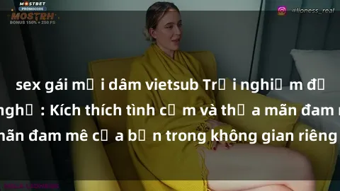 sex gái mại dâm vietsub Trải nghiệm độc đáo tại sex nhà nghỉ: Kích thích tình cảm và thỏa mãn đam mê của bạn trong không gian riêng tư và lãng mạn.