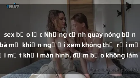 sex bạo lực Những cảnh quay nóng bỏng trong phim sex bà mẹ khiến người xem không thể rời mắt khỏi màn hình, đảm bảo không làm bạn thất vọng!