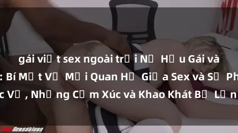 gái việt sex ngoài trời Nữ Hầu Gái và Cuộc Sống Của Họ: Bí Mật Về Mối Quan Hệ Giữa Sex và Sự Phục Vụ, Những Cảm Xúc và Khao Khát Bị Lẫn Lộn Trong Lĩnh Vực Này.