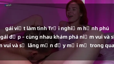 gái việt làm tình Trải nghiệm hạnh phúc khi làm tình với gái đẹp – cùng nhau khám phá niềm vui và sự lãng mạn đầy mới mẻ trong quan hệ của bạn.