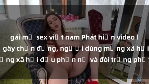 gái mỹ sex việt nam Phát hiện video lén lút sex nhà nghỉ gây chấn động, người dùng mạng xã hội đều phẫn nộ và đòi trừng phạt thật nặng.