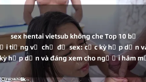 sex hentai vietsub không che Top 10 bộ anime không che nổi tiếng về chủ đề sex: cực kỳ hấp dẫn và đáng xem cho người hâm mộ anime!