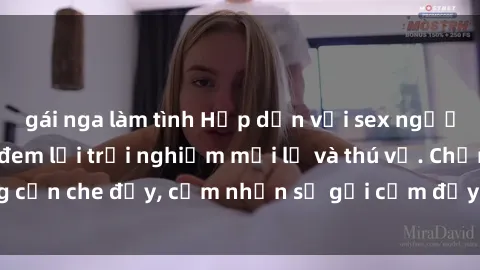 gái nga làm tình Hấp dẫn với sex người lớn không che, đem lại trải nghiệm mới lạ và thú vị. Chẳng cần che đậy, cảm nhận sự gợi cảm đầy quyến rũ ngay hôm nay!