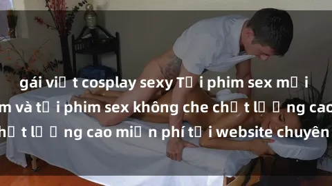 gái việt cosplay sexy Tải phim sex mới nhất hot nhất - Xem và tải phim sex không che chất lượng cao miễn phí tại website chuyên nghiệp.