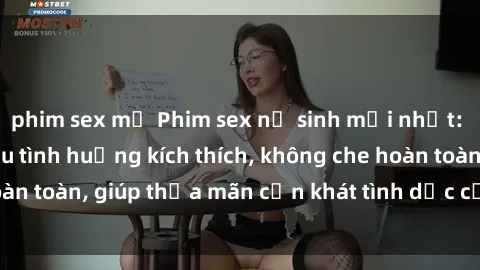 phim sex mỹ Phim sex nữ sinh mới nhất: Trải nghiệm nhiều tình huống kích thích, không che hoàn toàn, giúp thỏa mãn cơn khát tình dục của các bạn trẻ
