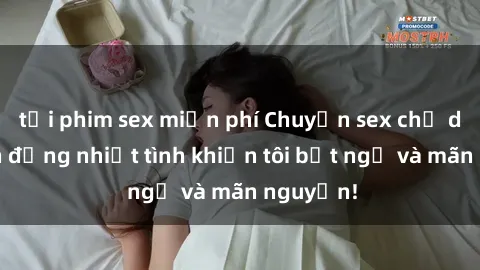 tải phim sex miễn phí Chuyện sex chị dâu: hành động nhiệt tình khiến tôi bất ngờ và mãn nguyện!